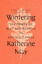 Book cover of Wintering: The Power of Rest and Retreat in Difficult Times